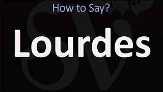 How to Pronounce Lourdes CORRECTLY [upl. by Cannon934]