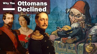 Why Did The Ottoman Empire Decline [upl. by Reyna]