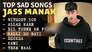 TOP SAD SONGS JASS MANAK [upl. by Ayotl903]