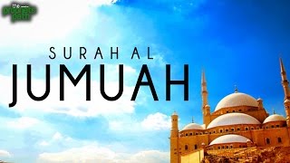 Surah Al Jumuah  Soothing Recitation [upl. by Gery848]