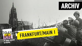 Frankfurt aM 1  1945 und ich  Archivmaterial [upl. by Finkelstein]