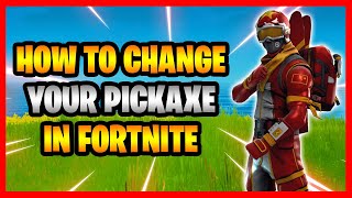 How To Change Your Pickaxe In Fortnite  How To Switch Your Pickaxe In Fortnite Battle Royale [upl. by Asyar]