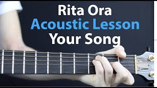 Rita Ora  Your Song Acoustic Guitar Lesson EASY [upl. by Ayotna]