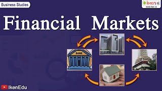 Financial Markets  Class 12 Business Studies  iKen [upl. by Ruy]