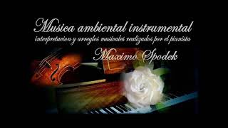 LA MEJOR MUSICA AMBIENTAL SUAVE Y AGRADABLE OFICINAS CONSULTORIOS ETC PIANO INSTRUMENTAL BOLEROS [upl. by Bainter]