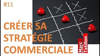 11 CRÉER SA STRATÉGIE COMMERCIALE [upl. by Jola]