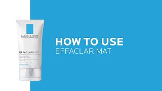 How to use Effaclar Mat Mattifying Moisturizer  La RochePosay NEW [upl. by Weitman]