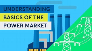 Understanding Basics of the Power Market [upl. by Rains]