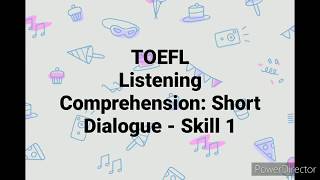 TOEFL Listening Comprehension Short Dialogue  Skill 1 [upl. by Quirita]