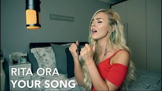 Rita Ora  Your Song  Cover [upl. by Killie]