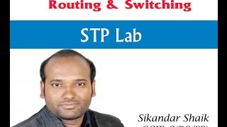 STP Lab  Video By Sikandar Shaik  Dual CCIE RSSP  35012 [upl. by Melton128]