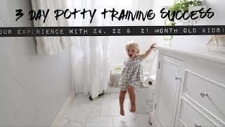 3 DAY POTTY TRAINING SUCCESS with all 3 kids at 21 22 amp 24 months of age [upl. by Fesoy]