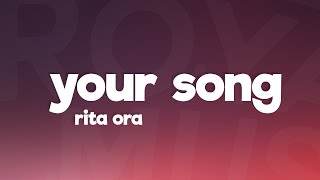 Rita Ora  Your Song Lyrics [upl. by Raama]