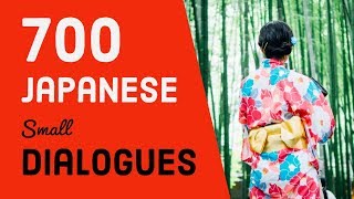 700 Japanese mini dialogues  Lets practice Japanese conversation [upl. by Elbon]